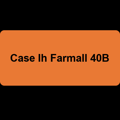 Case Ih Farmall 40B